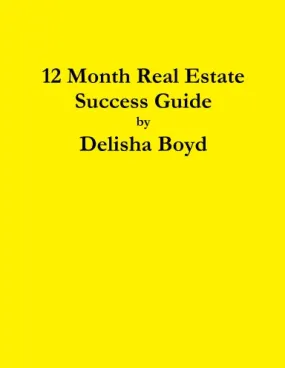 12 Month Real Estate Success Guide