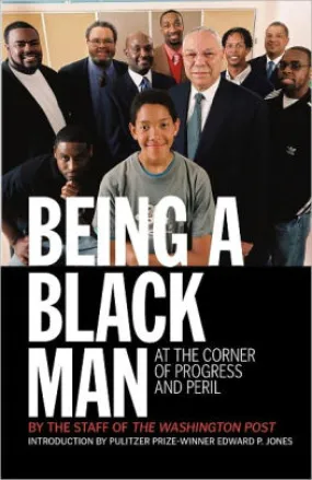 Being a Black Man: At the Corner of Progress and Peril