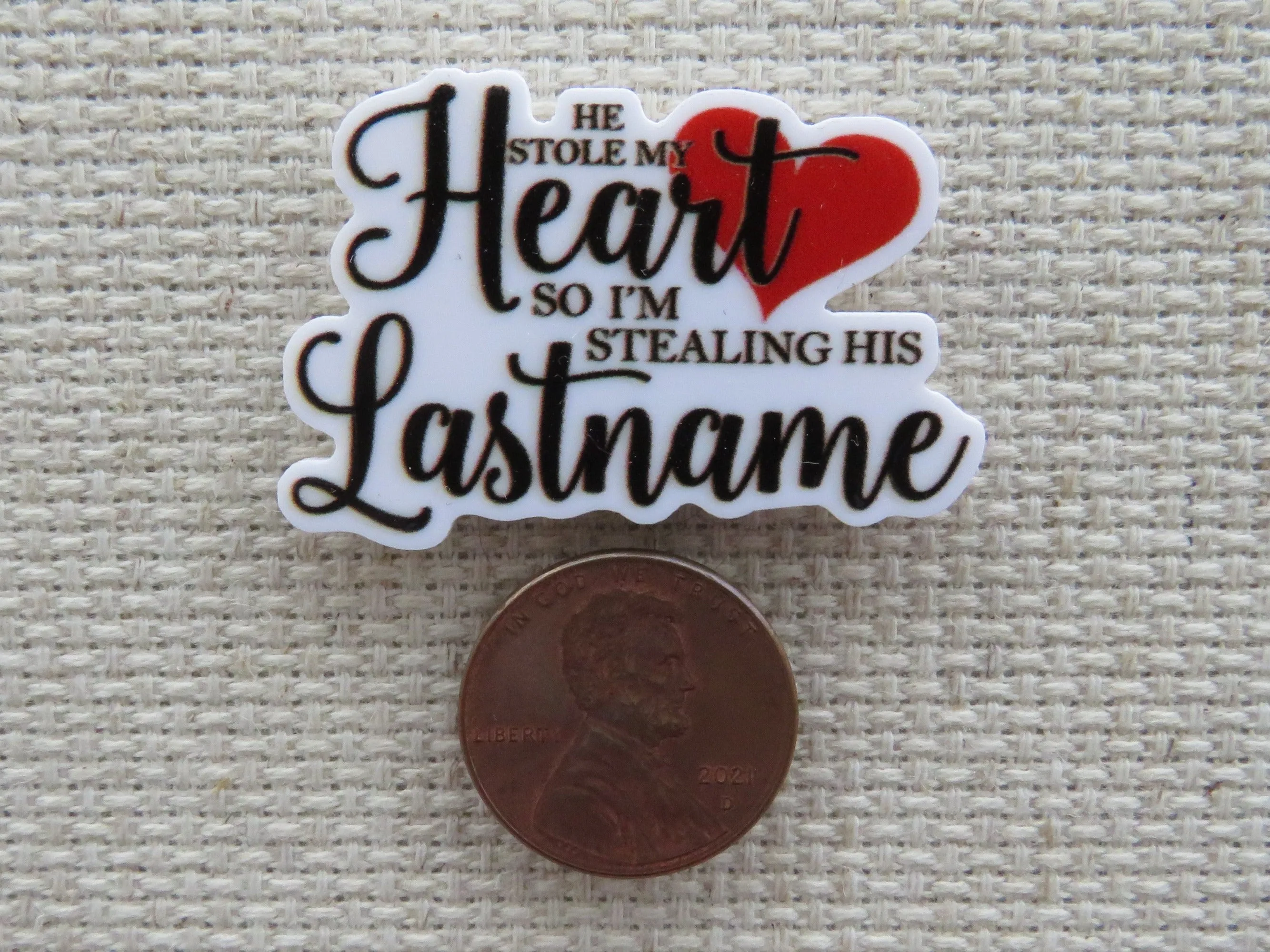 He Stole My Heart So I'm Stealing His Last Name Needle Minder, Cover Minder, Magnet