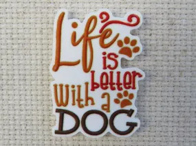 Life is Better with a Dog Needle Minder, Cover Minder, Magnet