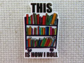 This is How I Roll Needle Minder, Cover Minder, Magnet